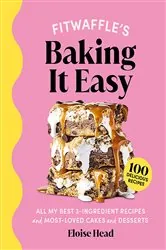 Book cover of Fitwaffle's Baking It Easy by Eloise Head