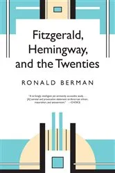 Book cover of Fitzgerald, Hemingway, and the Twenties by Ronald Berman