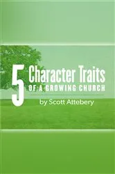 Book cover of Five Character Traits of a Growing Church by Unknown