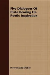 Book cover of Five Dialogues Of Plato Bearing On Poetic Inspiration by Unknown
