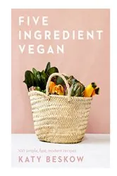 Book cover of Five Ingredient Vegan by Katy Beskow
