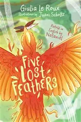 Book cover of Five lost feathers by Giulia le Roux