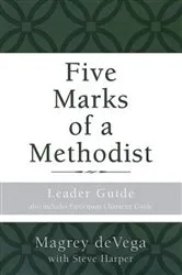 Book cover of Five Marks of a Methodist: Leader Guide by Magrey deVega