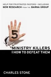 Book cover of Five Ministry Killers and How to Defeat Them by Charles Stone