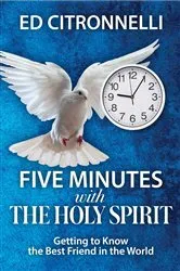 Book cover of Five Minutes with the Holy Spirit by Ed Citronnelli