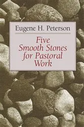 Book cover of Five Smooth Stones for Pastoral Work by Eugene H. Peterson