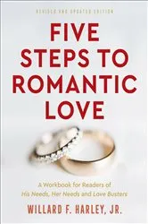 Book cover of Five Steps to Romantic Love by Harley, Willard F.,Jr.