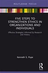 Book cover of Five Steps to Strengthen Ethics in Organizations and Individuals by Kenneth S. Pope