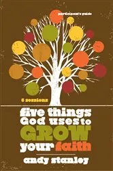 Book cover of Five Things God Uses to Grow Your Faith Bible Study Participant's Guide by Andy Stanley
