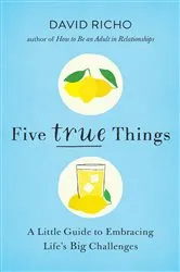 Book cover of Five True Things by David Richo