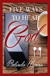 Book cover of Five Ways to Hear God by Belinda Menna