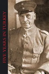 Book cover of Five Years in Turkey by Otto Liman von Sanders
