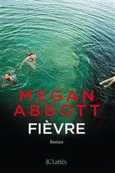 Book cover of Fièvre by Megan Abbott