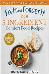 Book cover of Fix-It and Forget-It Best 5-Ingredient Comfort Food Recipes by Hope Comerford
