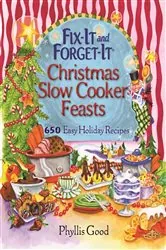 Book cover of Fix-It and Forget-It Christmas Slow Cooker Feasts by N/A