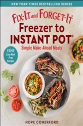 Book cover of Fix-It and Forget-It Freezer to Instant Pot by Hope Comerford