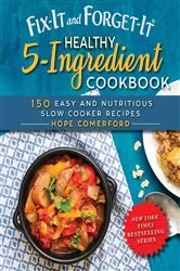 Book cover of Fix-It and Forget-It Healthy 5-Ingredient Cookbook by Hope Comerford