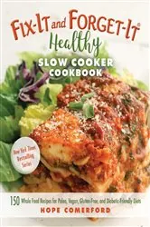 Book cover of Fix-It and Forget-It Healthy Slow Cooker Cookbook by Hope Comerford