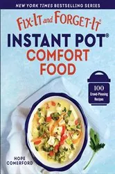 Book cover of Fix-It and Forget-It Instant Pot Comfort Food by Hope Comerford