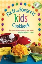 Book cover of Fix-It and Forget-It kids' Cookbook by Phyllis Good