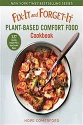 Book cover of Fix-It and Forget-It Plant-Based Comfort Food Cookbook by N/A