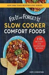 Book cover of Fix-It and Forget-It Slow Cooker Comfort Foods by Hope Comerford