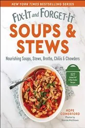 Book cover of Fix-It and Forget-It Soups & Stews by Hope Comerford
