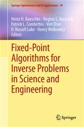 Book cover of Fixed-Point Algorithms for Inverse Problems in Science and Engineering by Heinz H. Bauschke