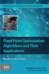 Book cover of Fixed Point Optimization Algorithms and Their Applications by Watcharaporn Cholamjiak Ph.D.