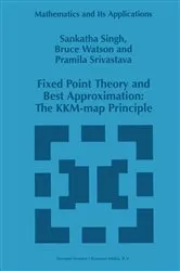 Book cover of Fixed Point Theory and Best Approximation: The KKM-map Principle by S.P. Singh
