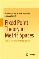Book cover of Fixed Point Theory in Metric Spaces by Praveen Agarwal