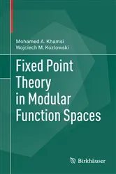 Book cover of Fixed Point Theory in Modular Function Spaces by Mohamed A. Khamsi