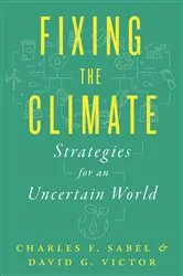 Book cover of Fixing the Climate by Charles F. Sabel