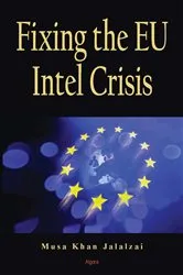 Book cover of Fixing the EU Intel Crisis by Musa Khan Jalalzai