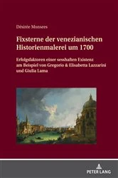 Book cover of Fixsterne der venezianischen Historienmalerei um 1700 by Désirée Monsees