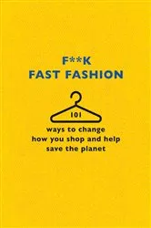 Book cover of F**k Fast Fashion by The F Team
