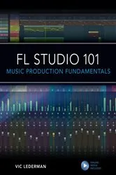 Book cover of FL Studio 101 by Vic Lederman