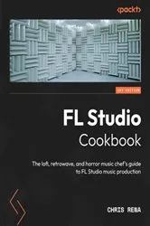 Book cover of FL Studio Cookbook by Chris Rena