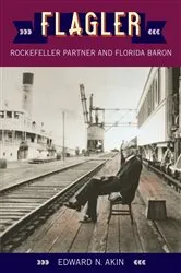 Book cover of Flagler by Edward N. Akin