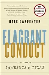 Book cover of Flagrant Conduct: The Story of Lawrence v. Texas by Dale Carpenter