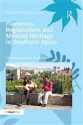 Book cover of Flamenco, Regionalism and Musical Heritage in Southern Spain by Matthew Machin-Autenrieth