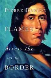 Book cover of Flames Across the Border by Pierre Berton