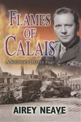 Book cover of Flames of Calais by Airey Neave