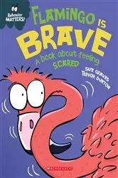 Book cover of Flamingo is Brave: A Book about Feeling Scared (Behavior Matters) by Sue Graves