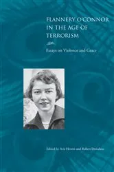 Book cover of Flannery O’Connor in the Age of Terrorism by Avis Hewitt