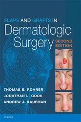 Book cover of Flaps and Grafts in Dermatologic Surgery E-Book (2nd ed.) by Thomas E. Rohrer MD