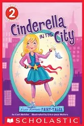 Book cover of Flash Forward Fairy Tales: Cinderella in the City (Scholastic Reader, Level 2) by Cari Meister