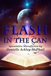 Book cover of Flash in the Can by Danielle Ackley-McPhail