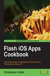 Book cover of Flash iOS Apps Cookbook by Christopher Caleb