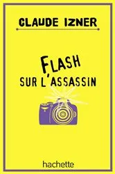 Book cover of Flash sur l'assassin by Laurence Lefèvre